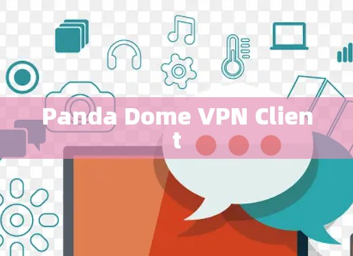 Panda Dome VPN Client